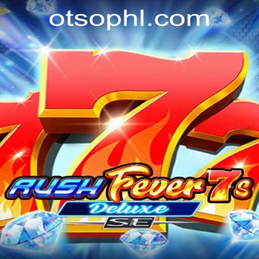 RushFever7sDeluxeSE: An In-Depth Look at the Game and Its Connection to OTSO Philippines